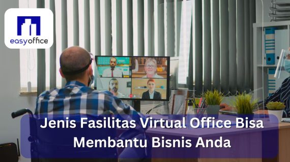 Jenis Fasilitas Virtual Office Bisa Membantu Bisnis Anda